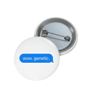 Bottons Personalizados - Wow...Genetic - Choose Love